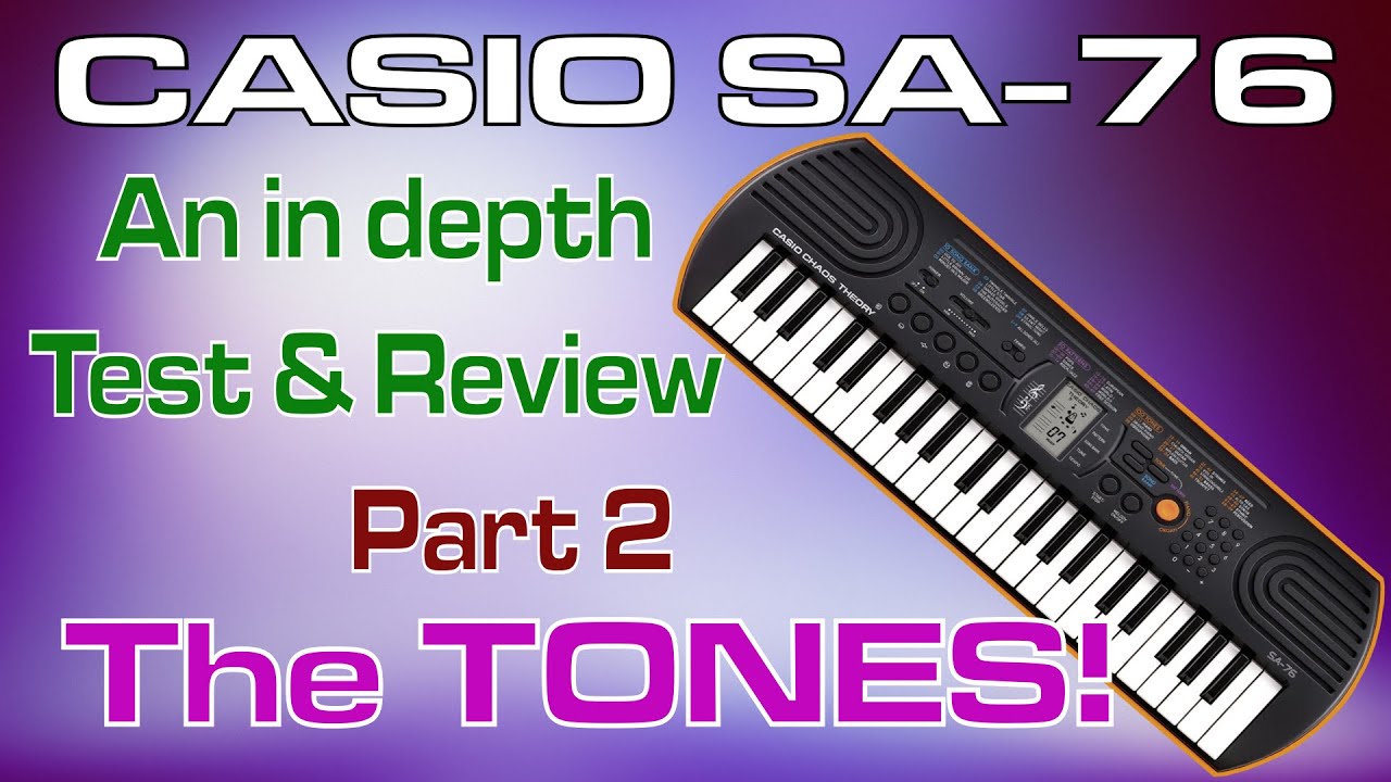 Подробный тест и обзор Casio SA-76 (часть 2 из 4) &mdash; The Tones