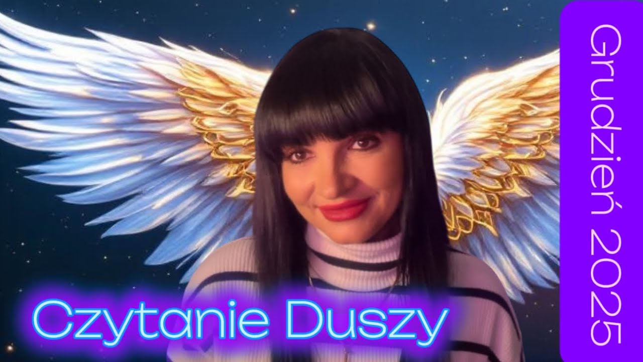 Czytanie Duszy Grudzień 2025 🔮🕊️ Karty Anielskie 🪽 Przekaz od Twojej Duszy ❤️&zwj;🔥🌙🎬