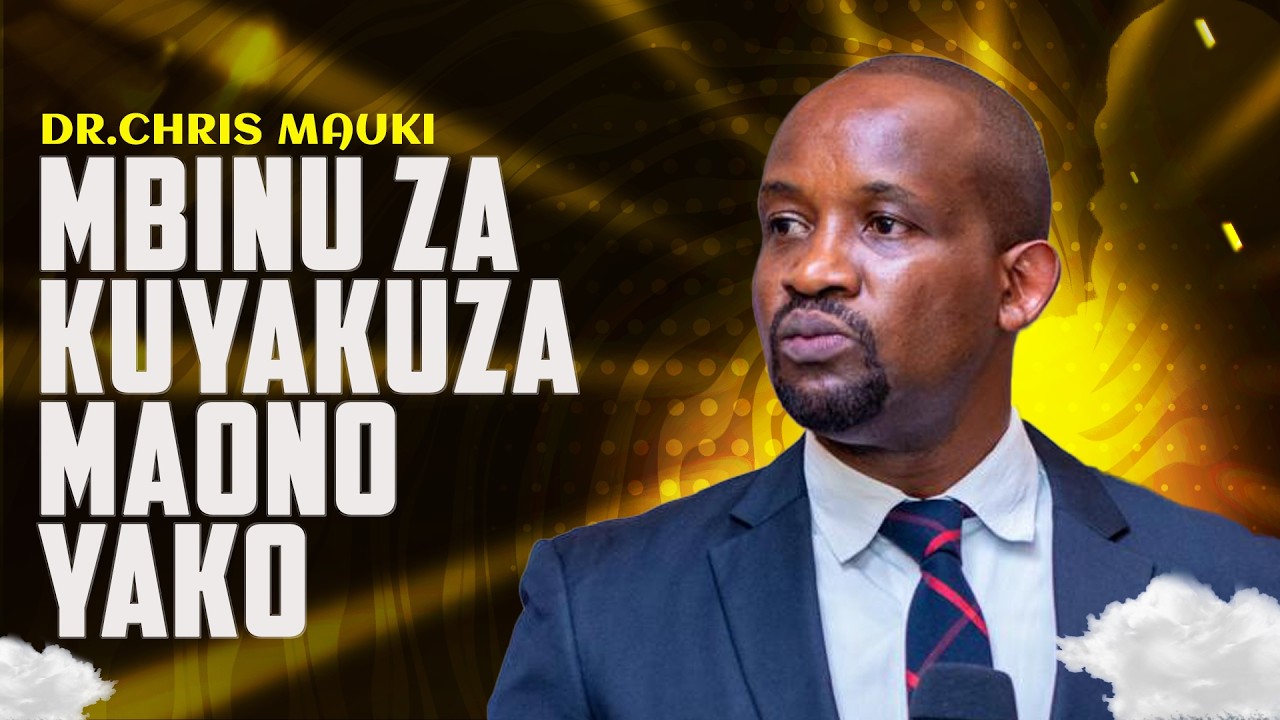 Dr.Chris Mauki - Mbinu Za Kuyakuza Maono Yako