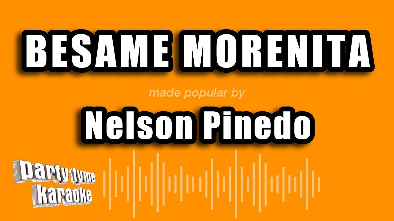 Nelson Pinedo - Besame Morenita (Versión Karaoke)