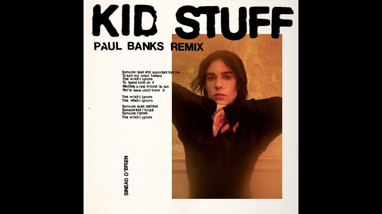 Sinead O'Brien - Kid Stuff - Paul Banks Remix (Official Audio)