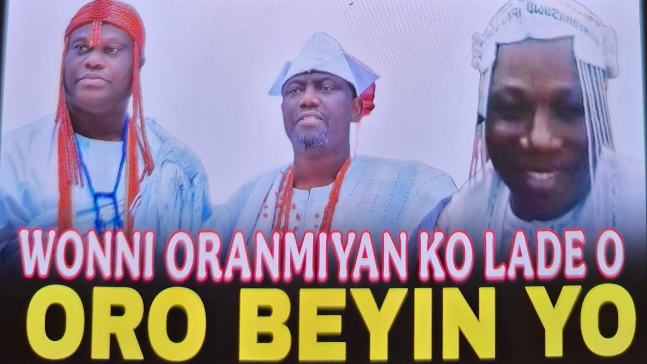 ASIRI TU!! AWON ENIYAN TI TU PEREPEERE ASIRI NIPA ILU OYO, ORANMIYAN ILE YORUBA, ALAAFIN OYO & OONI