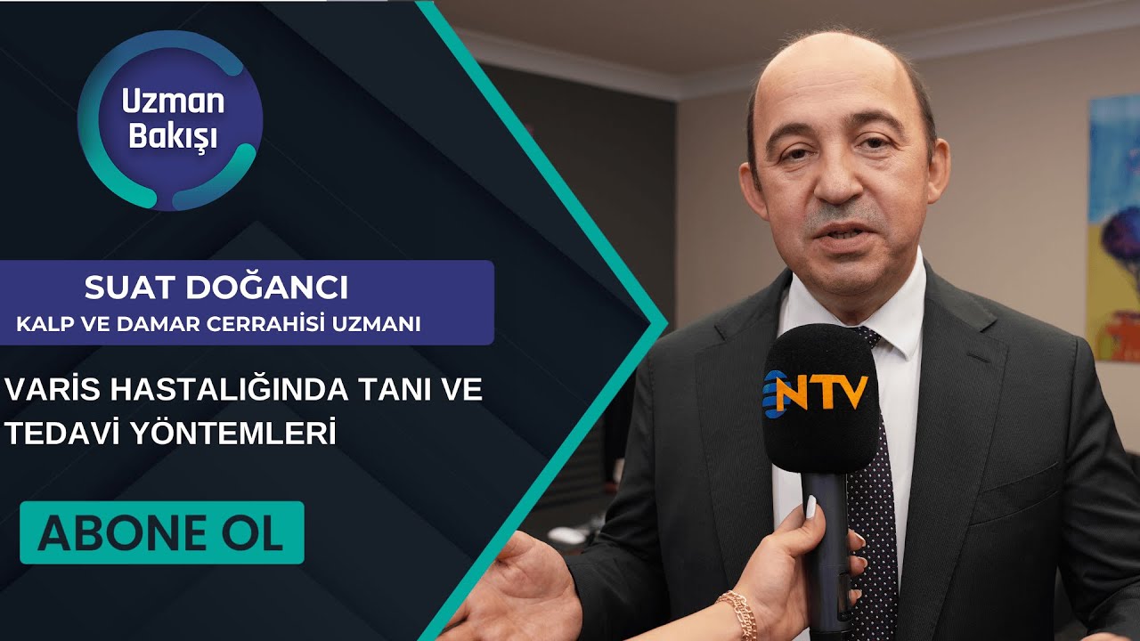 VARİS HASTALIĞINDA TANI VE TEDAVİ YÖNTEMLERİ | PROF. DR. SUAT DOĞANCI | NTV | UZMAN BAKIŞI |17 EYLÜL