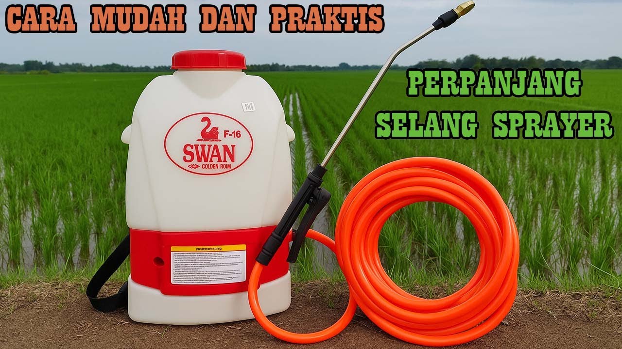 Cara Mudah dan Praktis pasang selang panjang pada Sprayer elektrik Gendong semua merk