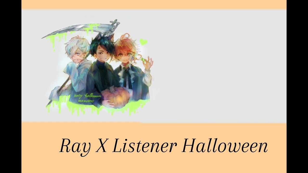 Ray x Listener ||Halloween||