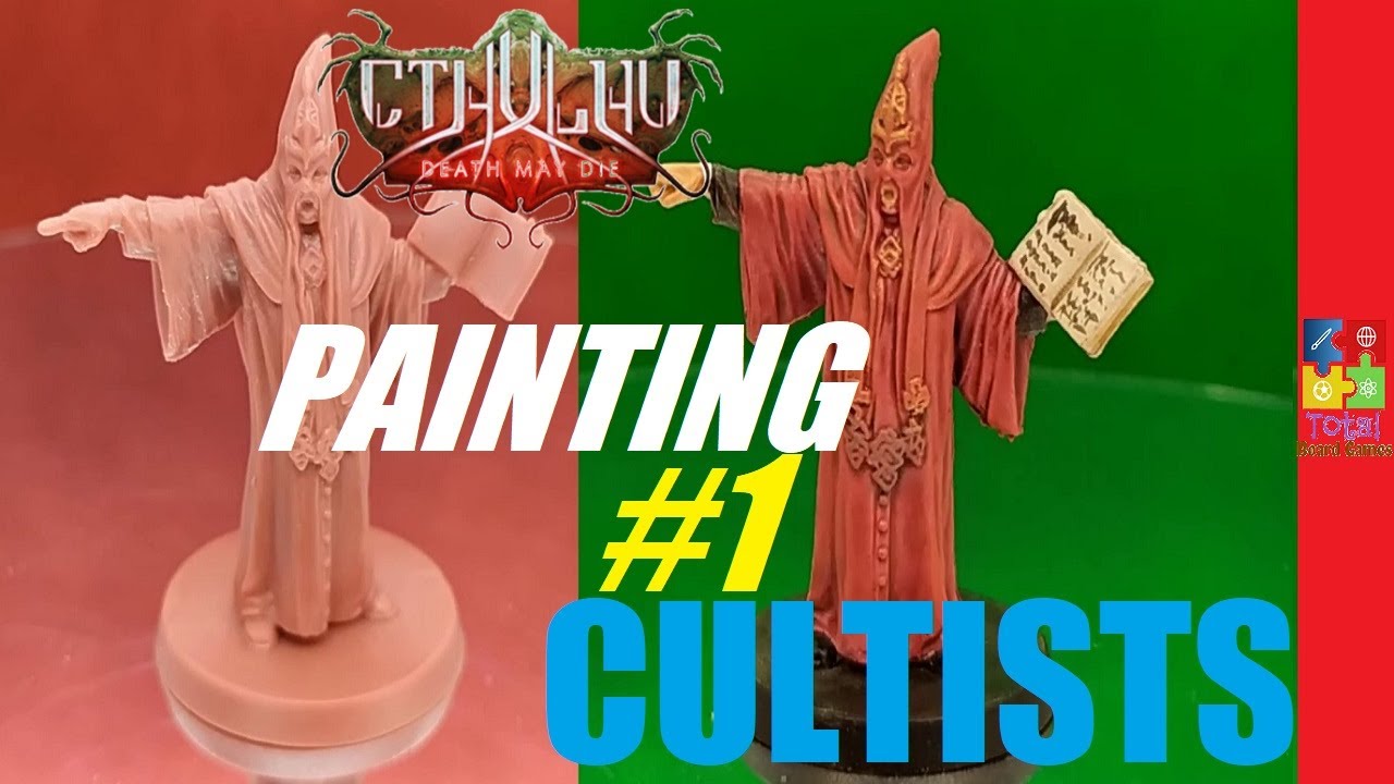 [CTHULHU DEATH MAY DIE] - HOW TO PAINT #1 / CULTISTS
