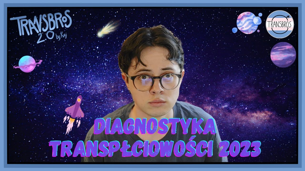 Diagnostyka transpłciowości 2023 / Kaj