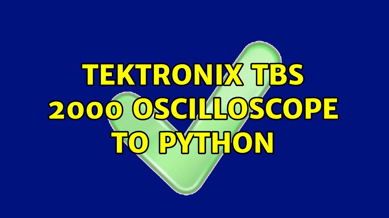 Tektronix TBS 2000 oscilloscope to Python
