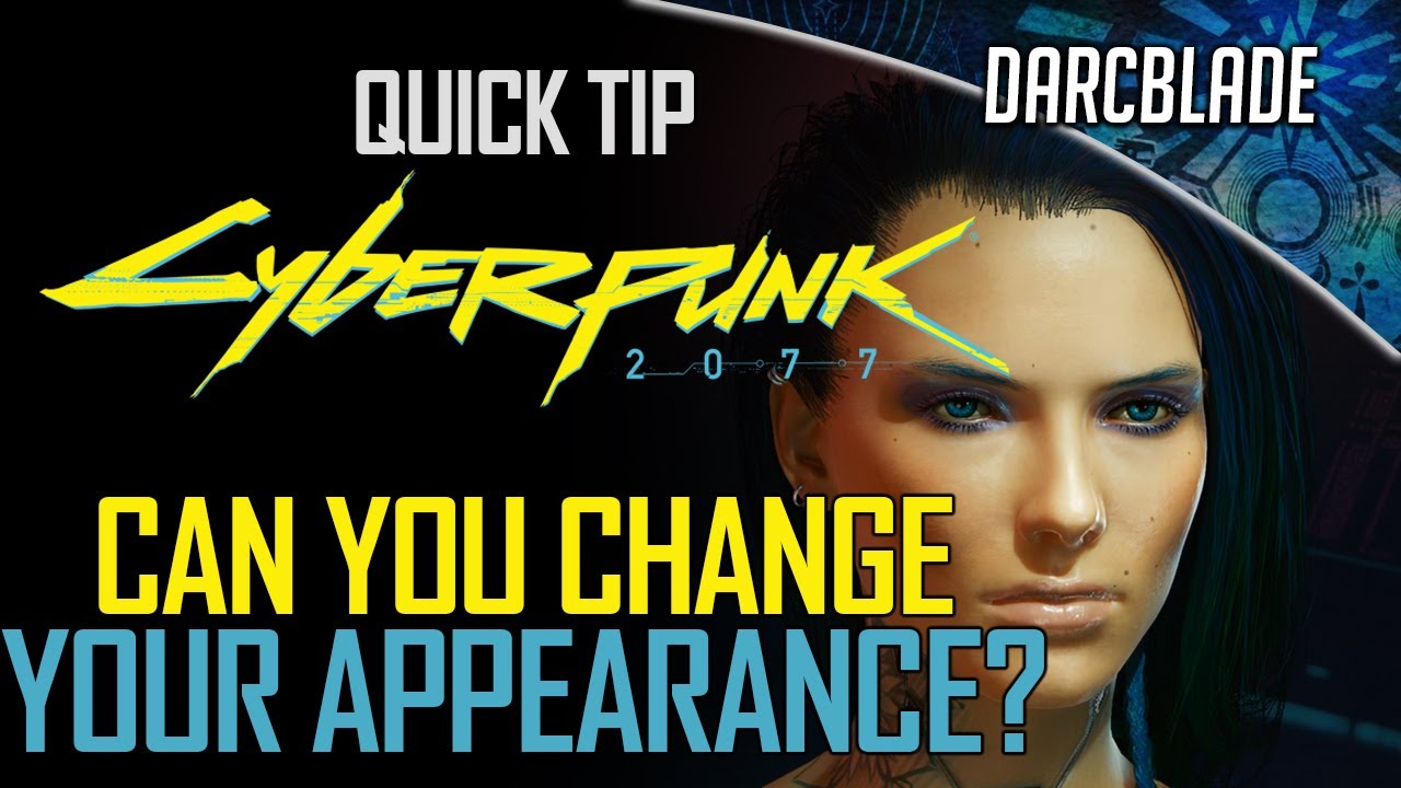 CAN YOU CHANGE YOUR APPEARANCE? CYBERPUNK 2077 QUICK TIP