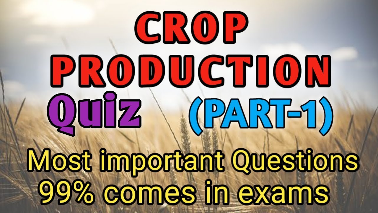 Part-1 | Crop Production | Class- 8th | Science Quiz | CBSE | Earn Knowledge | Gain Knowledge