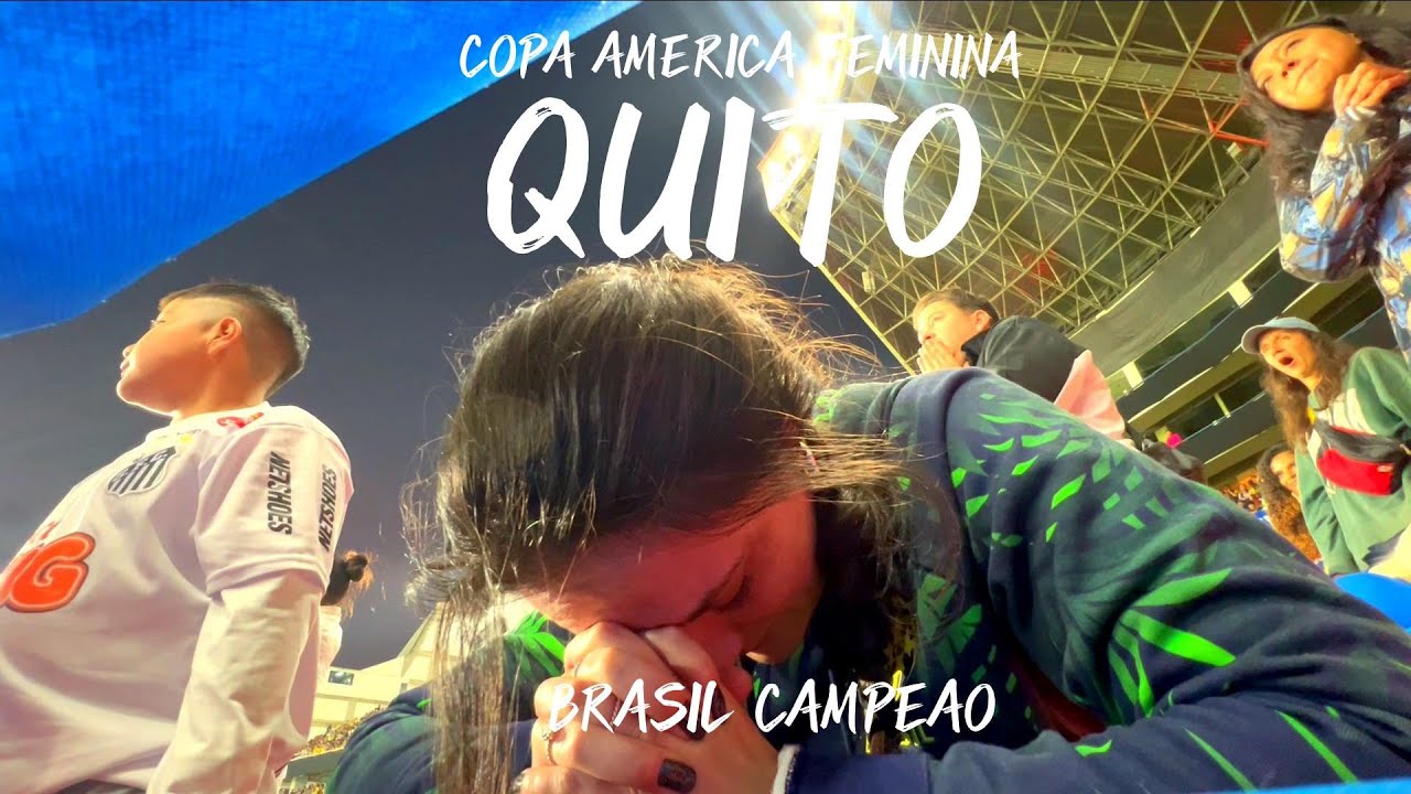 VLOG - Final Copa América Feminina - Quito