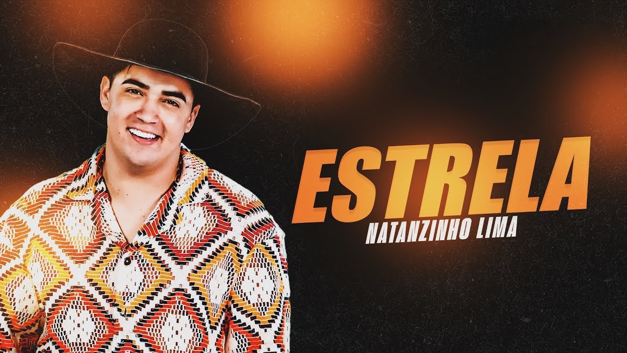 ESTRELA - Natanzinho Lima 