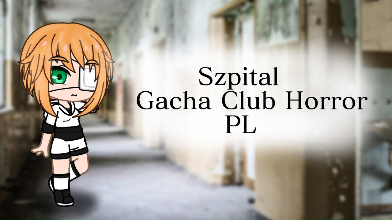 Szpital | Gacha Club Horror Movie PL