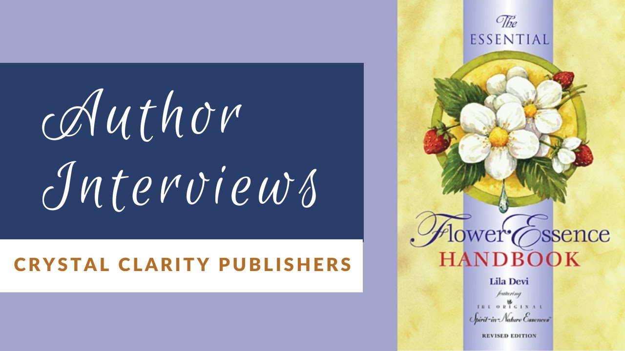 Flower Essences and more: An Author Interview with Lila Devi by Crystal Clarity Publishers