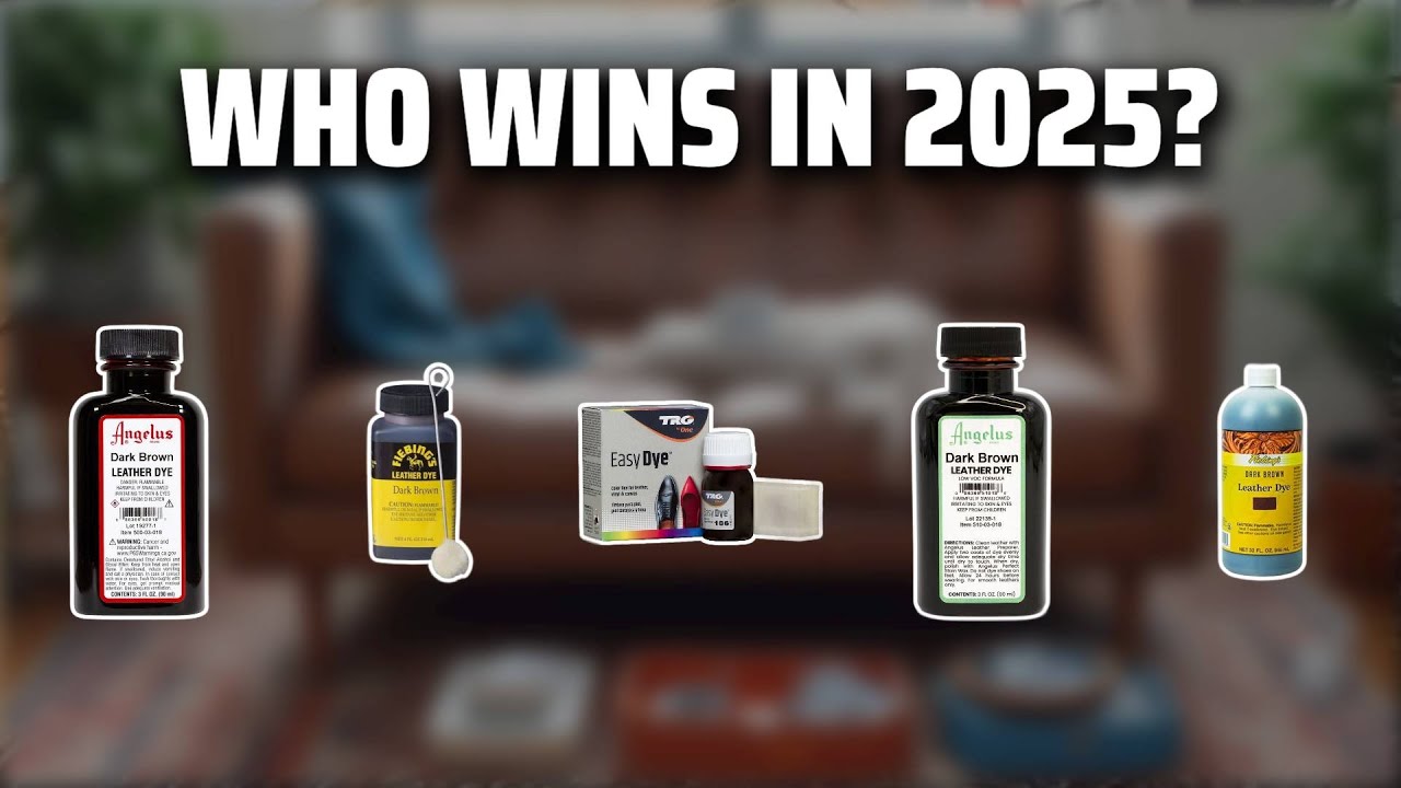 The Top 5 Best Leather Dye in 2025 - Must Watch Before Buying!