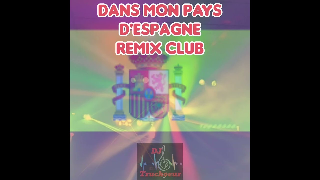 Dans Mon Pays d'Espagne Remix (by DJ Truckoeur)