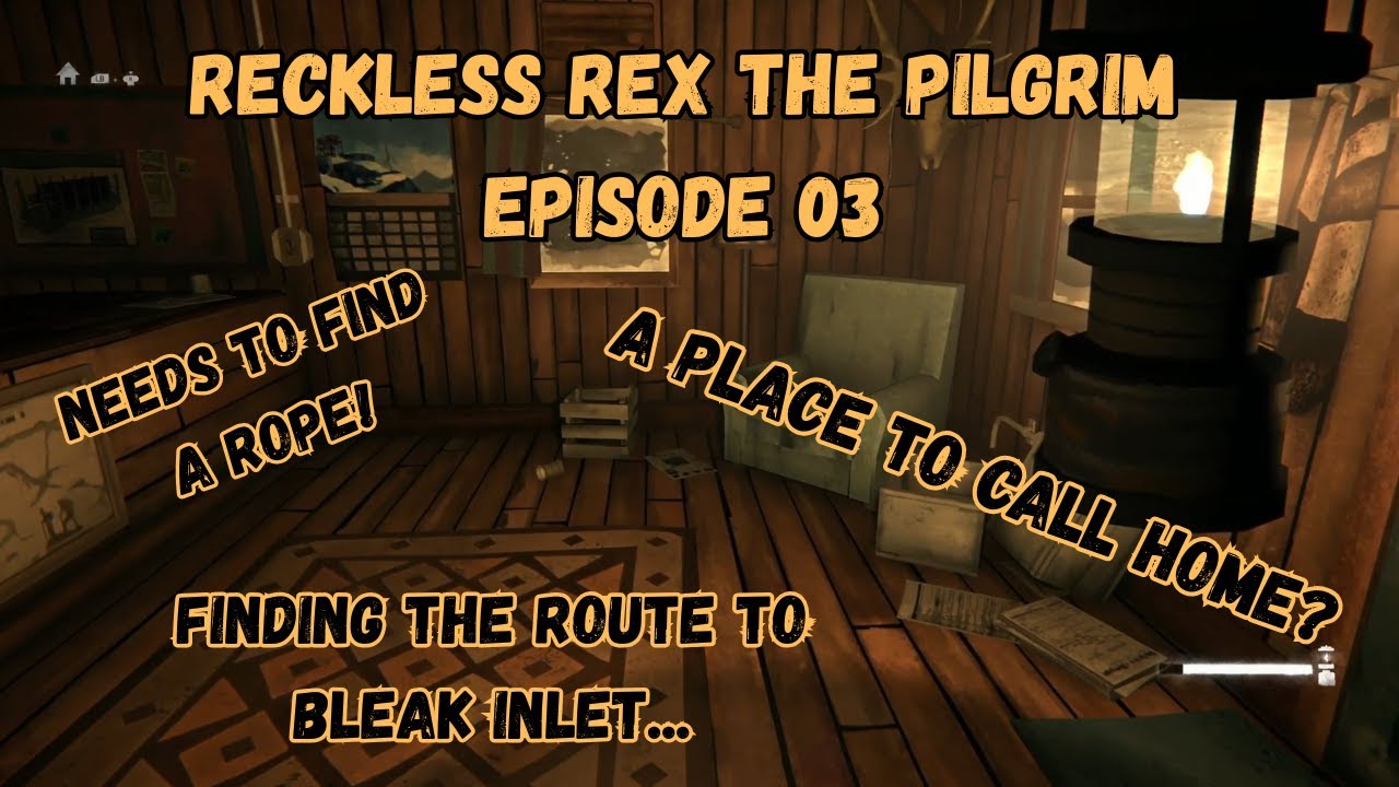 The Long Dark Pilgrim  Challenge | Reckless Rex - Episode 03