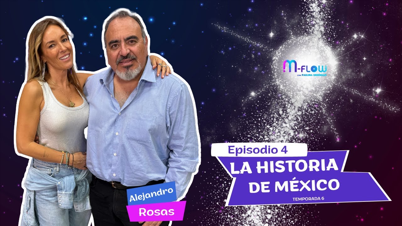 Desenmascarando la Historia de México: Mitos, Realidades y más con Alejandro Rosas | M-Flow