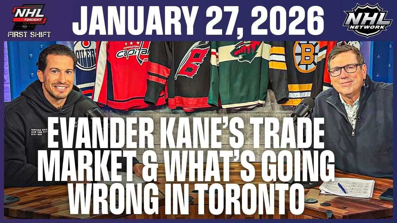 Evander Kane's trade market & what's going wrong in Toronto | January 27, 2026
