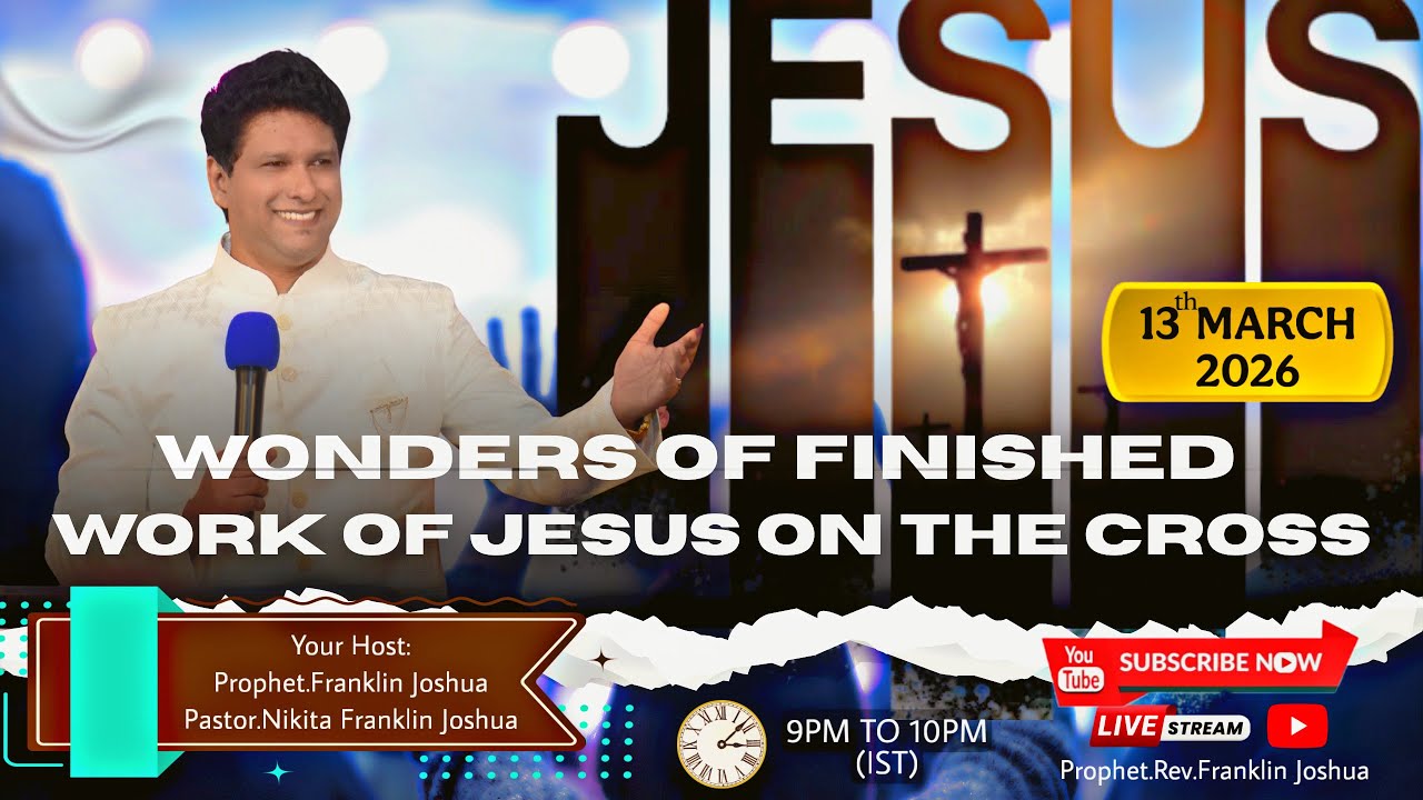 LIVE | DATE 13th MARCH | WONDERS OF THE FINISHED WORKS OF JESUS ON THE CROSS | LENT DAYS PROGRAM