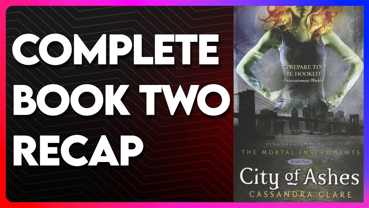 City of Ashes Recap | The Mortal Instruments Book 2 Recap | City of Ashes Summary