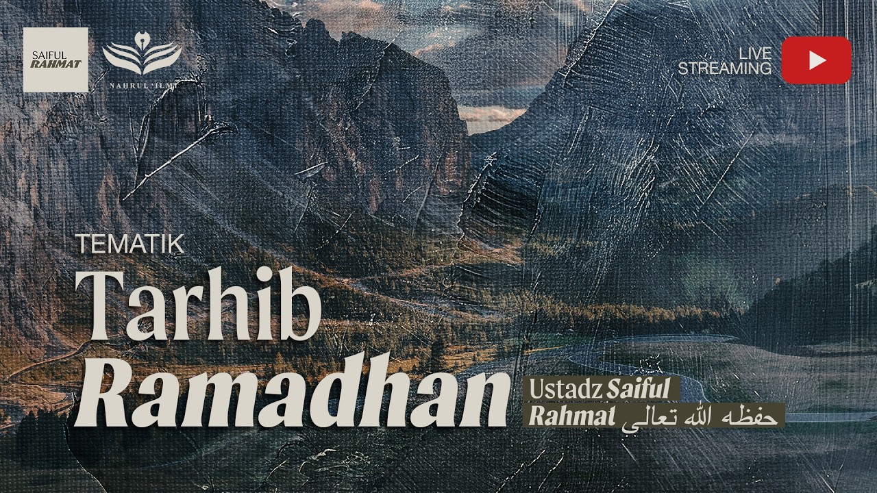 Tarhib Ramadhan - Ustadz Saiful Rahmat حفظه الله تعالى
