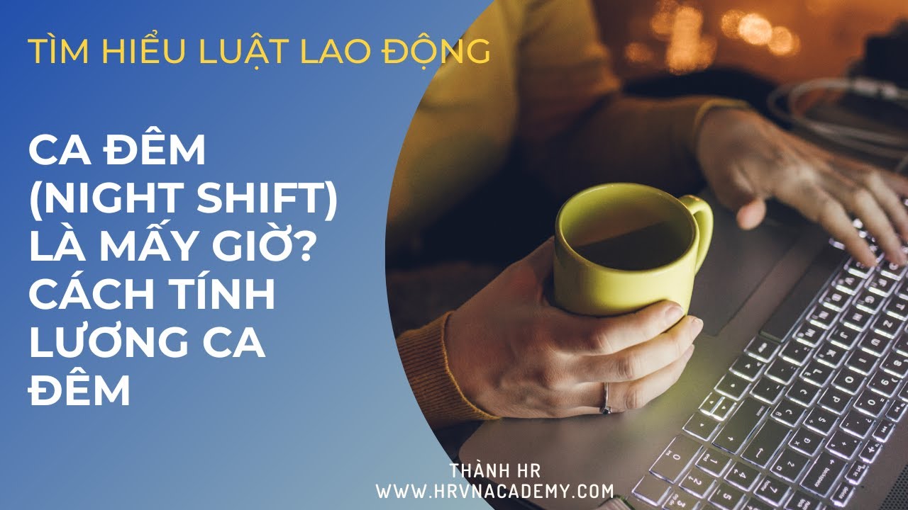 Ca đêm (Night shift) là mấy giờ? Cách tính lương ca đêm