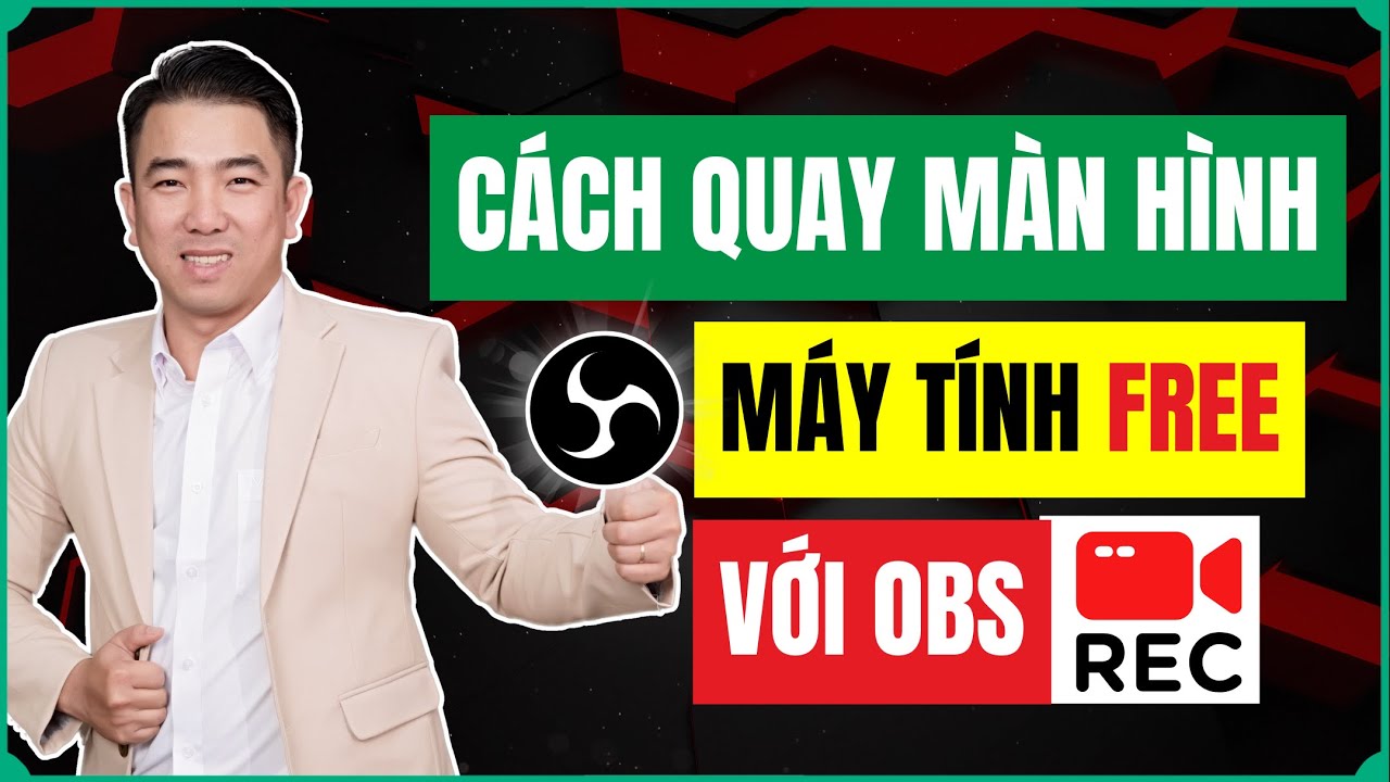 Hướng dẫn Quay Màn Hình Máy Tính với OBS Studio Miễn Phí 100%