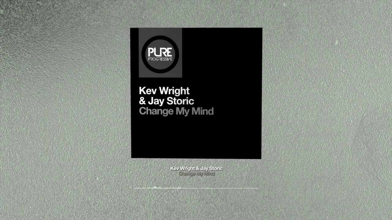 Kev Wright & Jay Storic - Change My Mind
