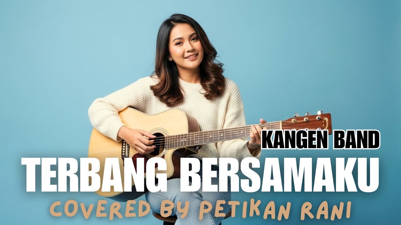 KANGEN BAND-TERBANG BERSAMAKU|PETIKAN RANI