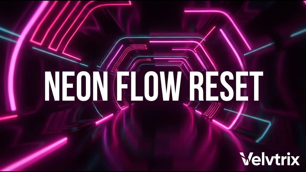 NEON FLOW RESET – Velvtrix Mini Mix #24