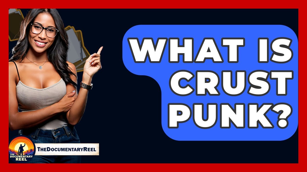 What Is Crust Punk? - The Documentary Reel