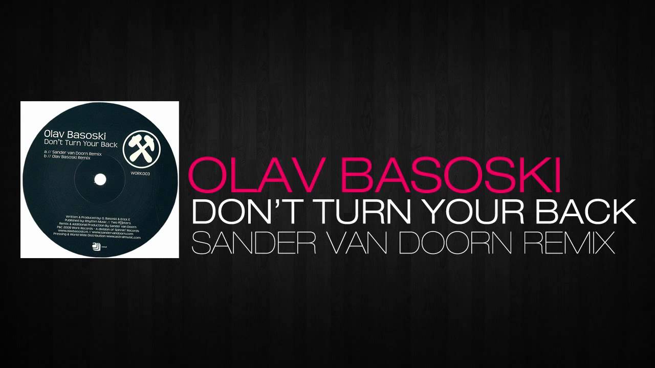 Olav Basoski - Don't Turn Your Back (Sander van Doorn Remix)