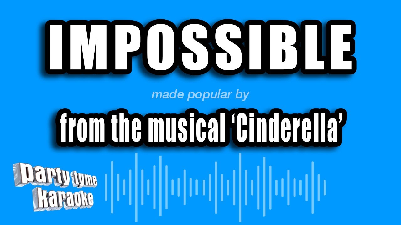'Cinderella' - Impossible (Karaoke Version)