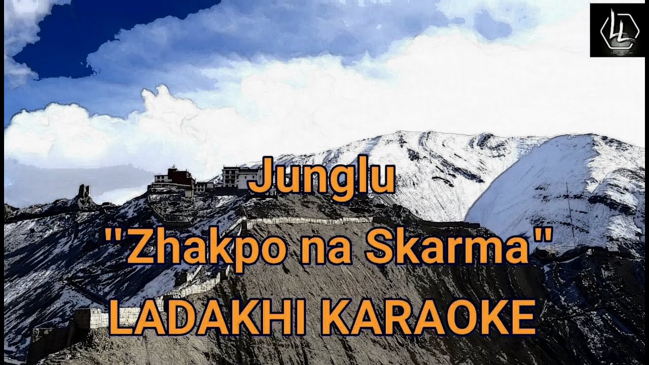 JUNGLU | ZHAKPO NA SKARMA | LADAKHI KARAOKE | WITH LYRICS | #LadakhiKaraoke #Junglu