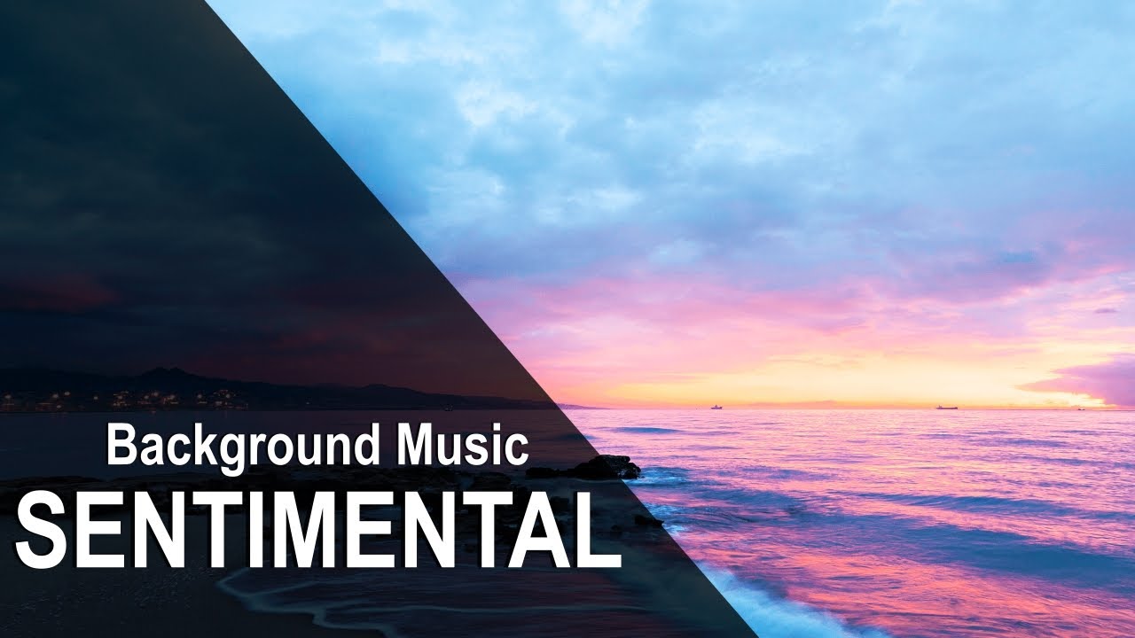 Sentimental Background Music For Videos | Royalty Free Music