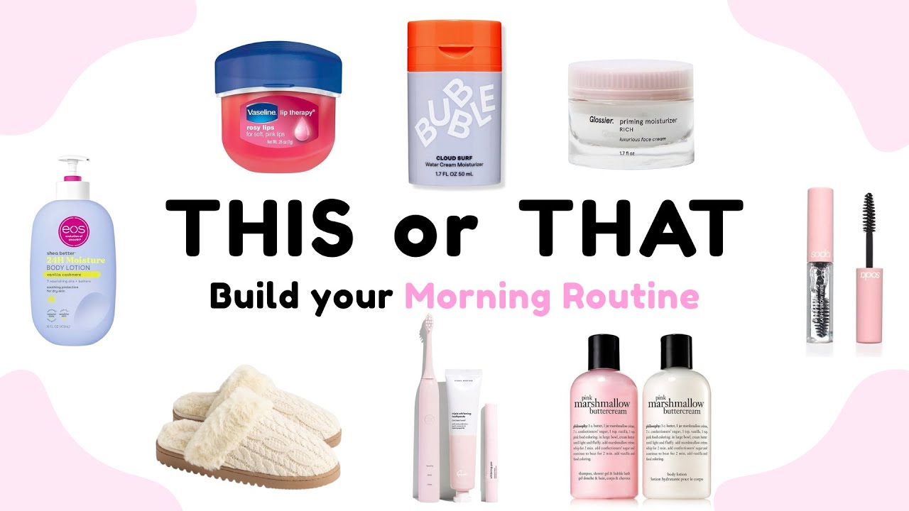 Build your DREAM Morning Routine | THIS or THAT 🌸☕🧼