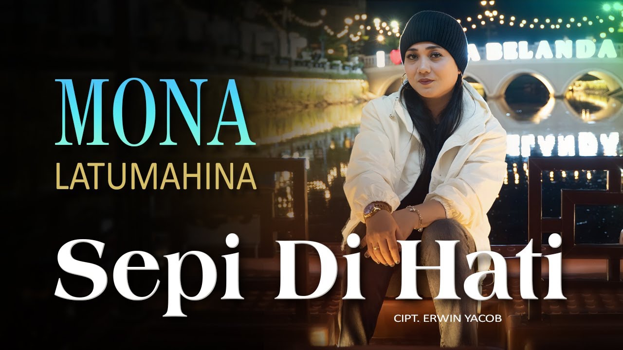 Mona Latumahina - SEPI DI HATI (Official Music Video)