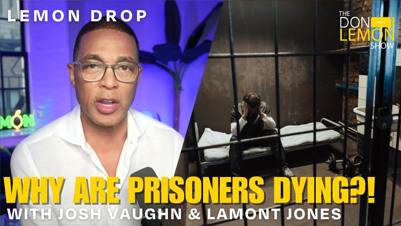 LEMON DROP | Why Are U.S. Prisoners Dying?