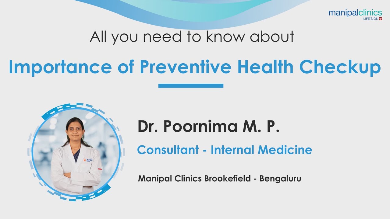 Importance of preventive health check-up | Dr. Poornima M. P. | Manipal Clinic Brookefield
