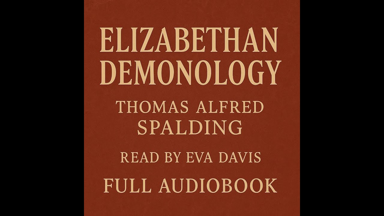 Elizabethan Demonology by Thomas Alfred SPALDING read by Eva Davis   Full Audio Book