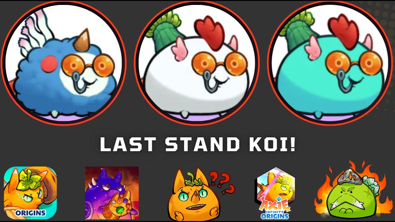 AXIE ORIGIN LAST STAND KOI TEAM FINAL ERA SEASON 15
