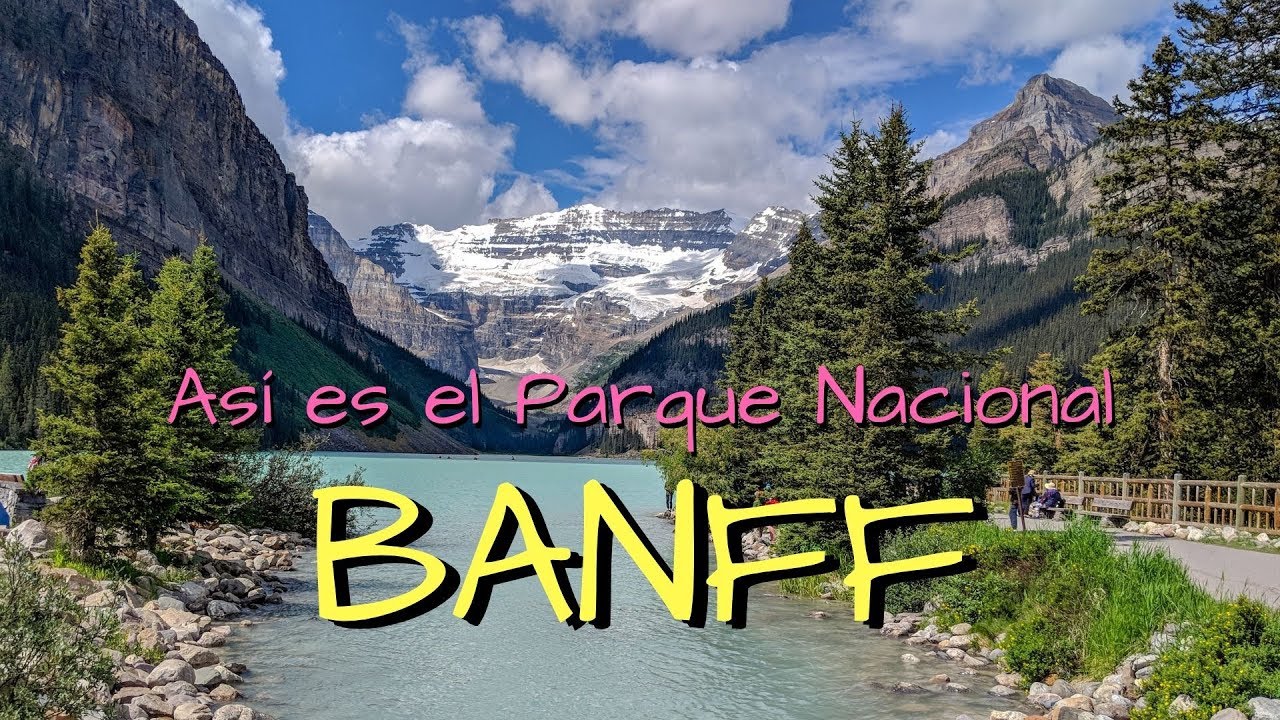 C&oacute;mo ir al Parque Nacional Banff en Canad&aacute;: Lago Louise, Lago Moraine y Lago Esmeralda