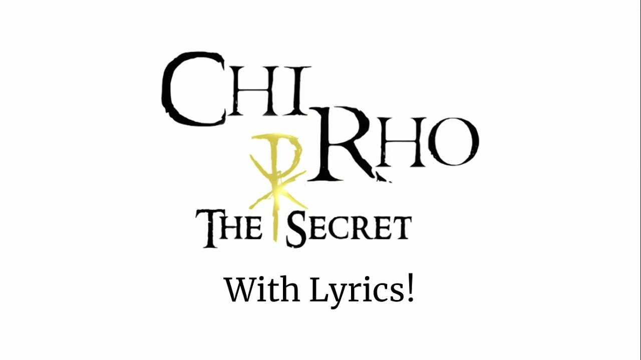 Chi Rho  - The Secret Theme (Lyrics)