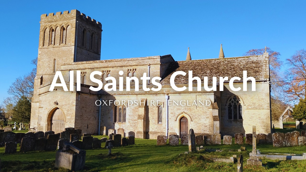 Visiting a Peaceful Norman Church in OXFORDSHIRE Countryside | All Saints Church