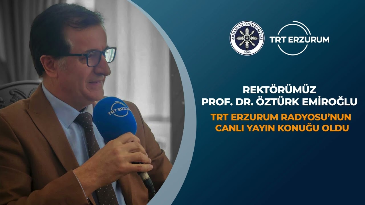 Rektörümüz Prof. Dr. Öztürk Emiroğlu TRT Erzurum Radyosu’nun Canlı Yayın Konuğu Oldu