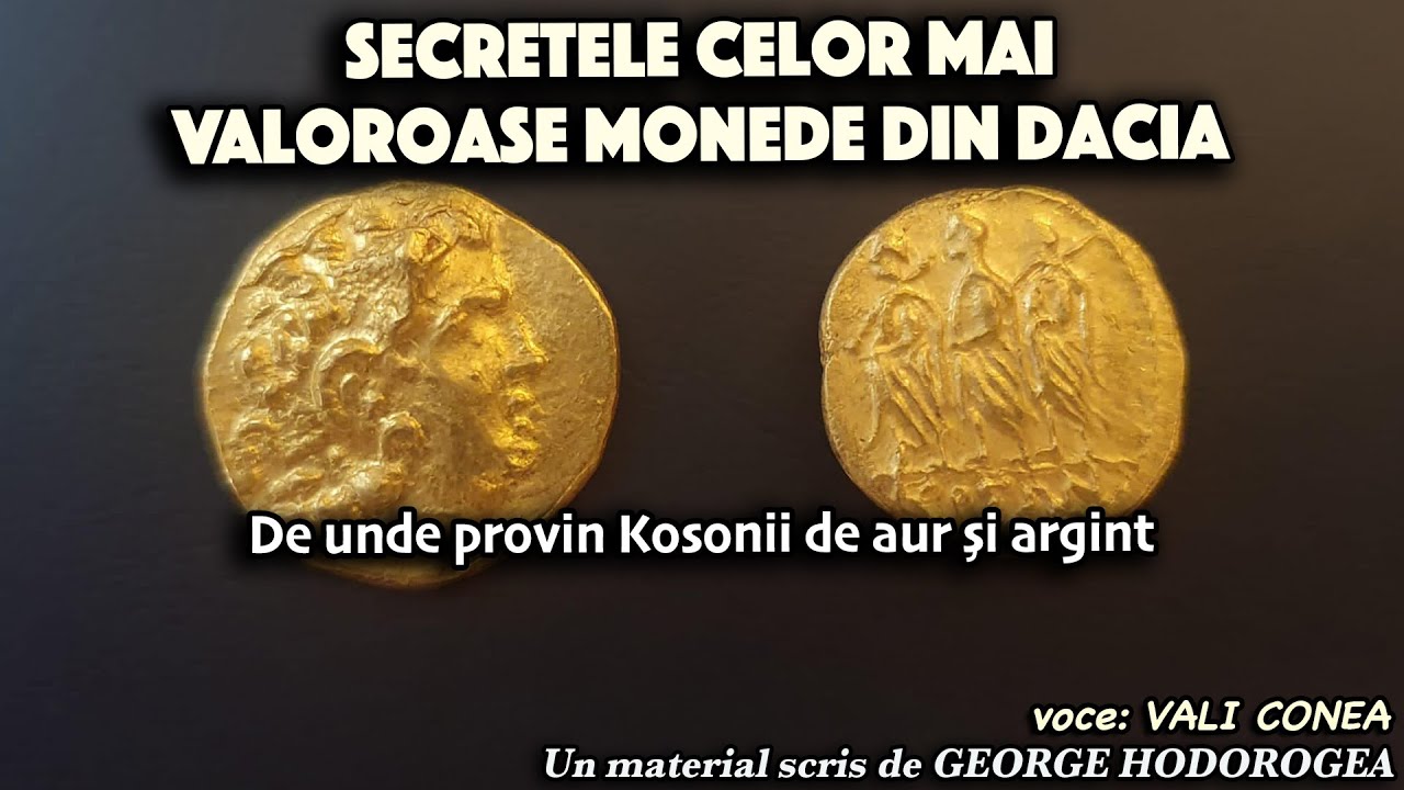 Secretele celor mai valoroase monede din Dacia * De unde provin Kosonii de aur si argint