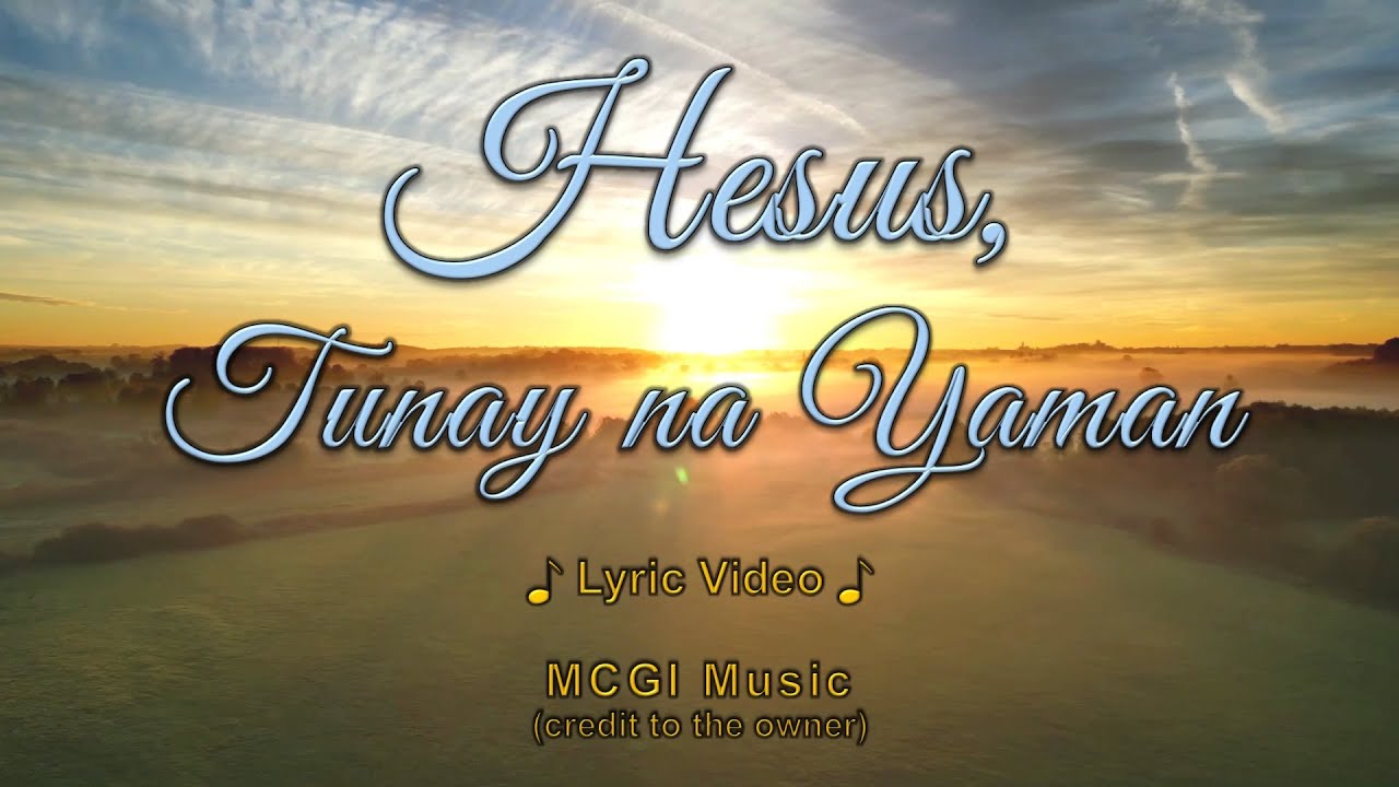 HESUS, TUNAY NA YAMAN #MCGI | Unofficial Lyric Video | Awit Kapatid (AK)