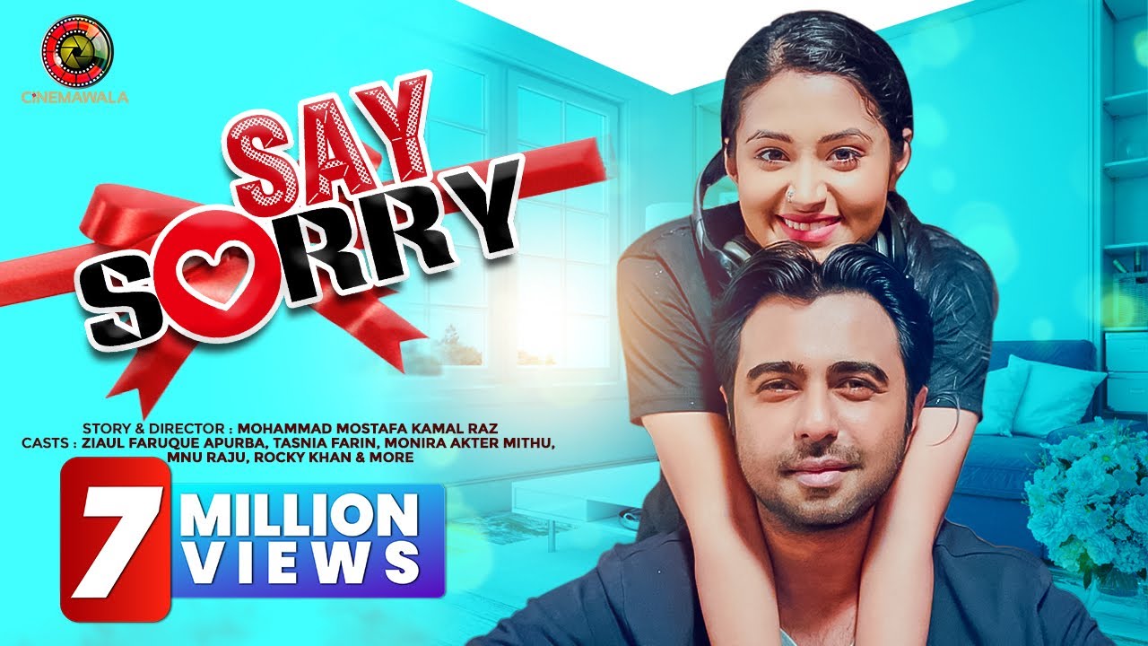 SAY SORRY by MM Kamal Raz & Rushow Ahmed || Ziaul Faruq APURBA | Tasnia FARIN || New Bangla Natok