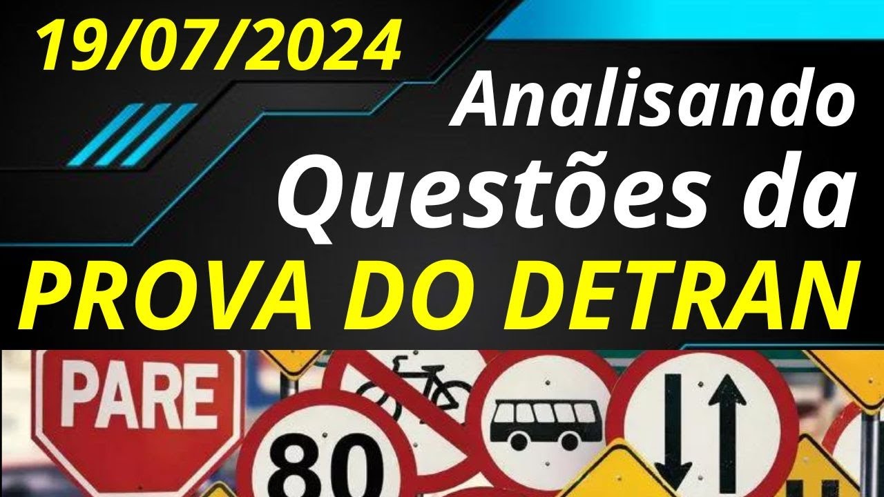 🚦 Analisando Questões OFICIAIS do DETRAN - Provas do dia 19 de Julho